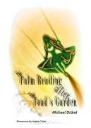 The Palm Reading after The Toad's Garden flash fiction by Michael Dickel ISBN 978-0989624541 click image to buy